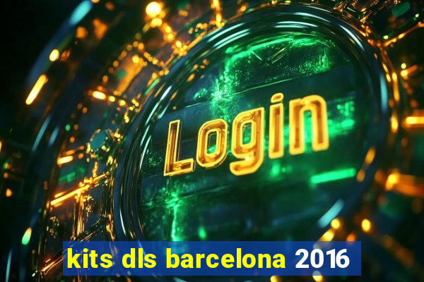 kits dls barcelona 2016